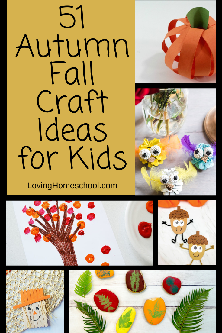 51 Autumn Fall Craft Ideas for Kids - LovingHomeschool.com