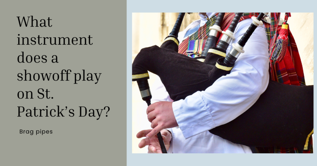 What instrument does a showoff play on St. Patrick’s Day joke