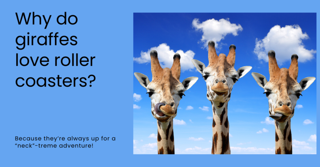 Why do giraffes love roller coasters joke