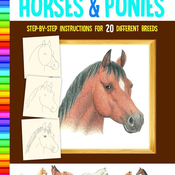 How to Draw Horses & Ponies: Step-by-step instructions for 20 different breeds