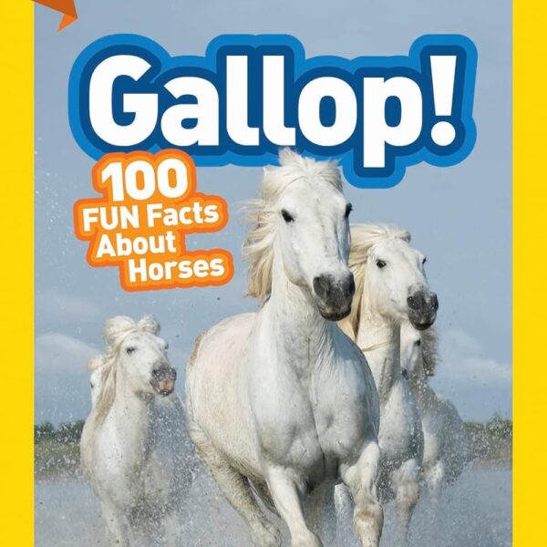 National Geographic Readers: Gallop! 100 Fun Facts About Horses